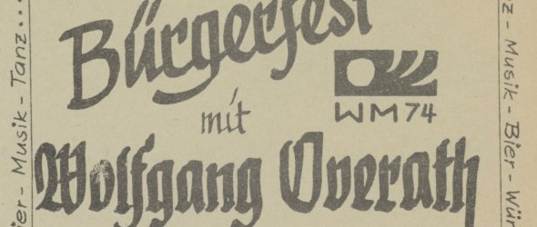 Plakat zum großen Empfang für Fußball-Weltmeister Wolfgang Overath am 25. Juli 1974 in Troisdorf (Bild: Stadtarchiv Troisdorf)